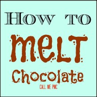 How to Melt Chocolate / Call Me PMc