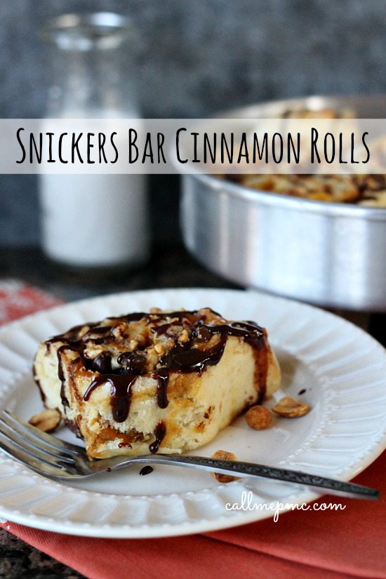 Snickers Bars Cinnamon Rolls | Call Me PMc