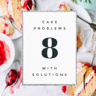 BAKING CAKES: PROBLEMS AND TIPS