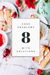 BAKING CAKES: PROBLEMS AND TIPS