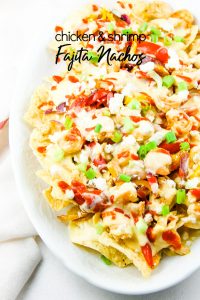 CHICKEN AND SHRIMP FAJITA NACHOS