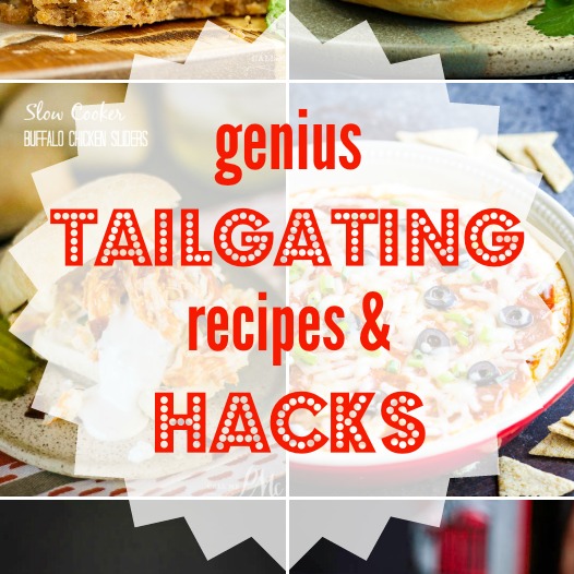 GENIUS TAILGATING RECIPES AND HACKS