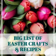 BIG LIST OF EASTER CRAFTS AND RECIPES