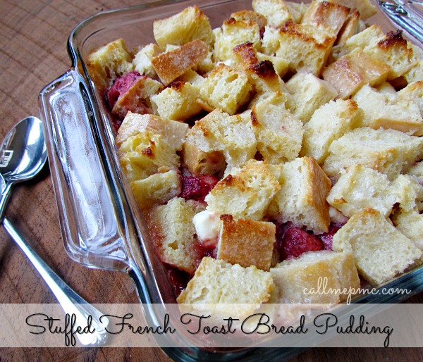 Stuffed French Toast Bread Pudding.