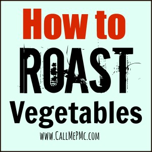 How to Roast Vegetables