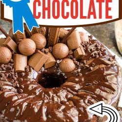 Chocolate bundt cake topped with chocolate glaze, candy bars, truffles, and chocolate chips. Overlay text reads "50 Shades of Chocolate" and "that right there" with an arrow—pure decadence for true chocolate lovers.