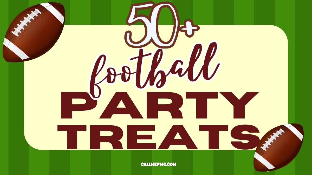Green background with two footballs and large text that reads: “50+ football PARTY TREATS” in red and brown lettering—perfect for anyone searching for Awesome Tailgating Dessert Recipes. Website “CALLMEPMC.COM” appears at the bottom center.