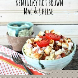Kentucky Hot Brown Mac Cheese