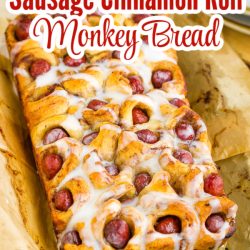 Sausage Cinnamon Roll Monkey Bread