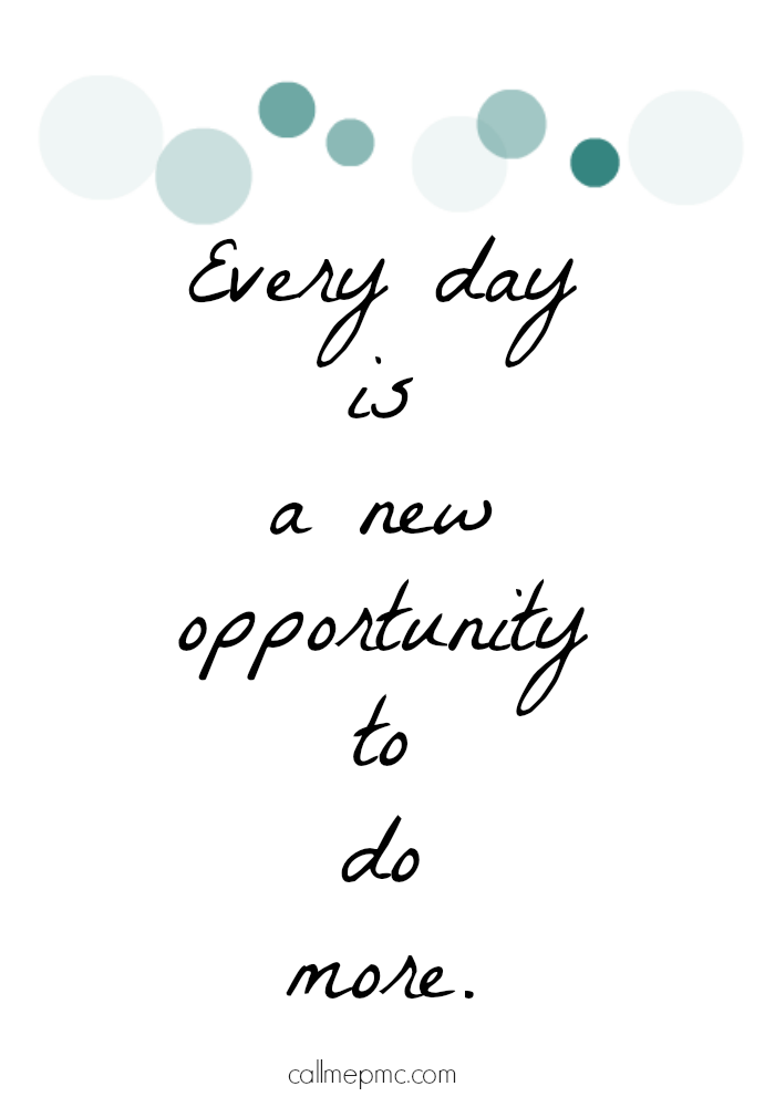 Every day is a new opportunity