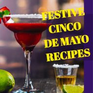Festive Cinco de Mayo Recipes - some of the best Mexican and Tex-Mex recipes for you to celebrate with. Easy, delicious recipes! #texmex #Mexican #recipes #holidays #roundup #CincodeMayorecipes