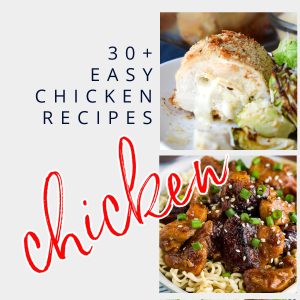 EASY CHICKEN RECIPE ROUNDUP