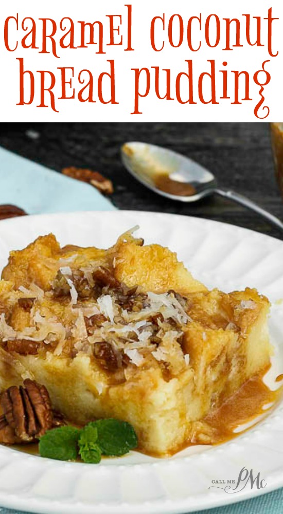 Caramel Coconut Cream Bread Pudding