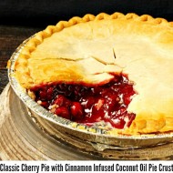 Classic Cherry Pie with Cinnamon Infused Coconut Oil Pie Crust