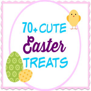70+ Cute Easter Treats