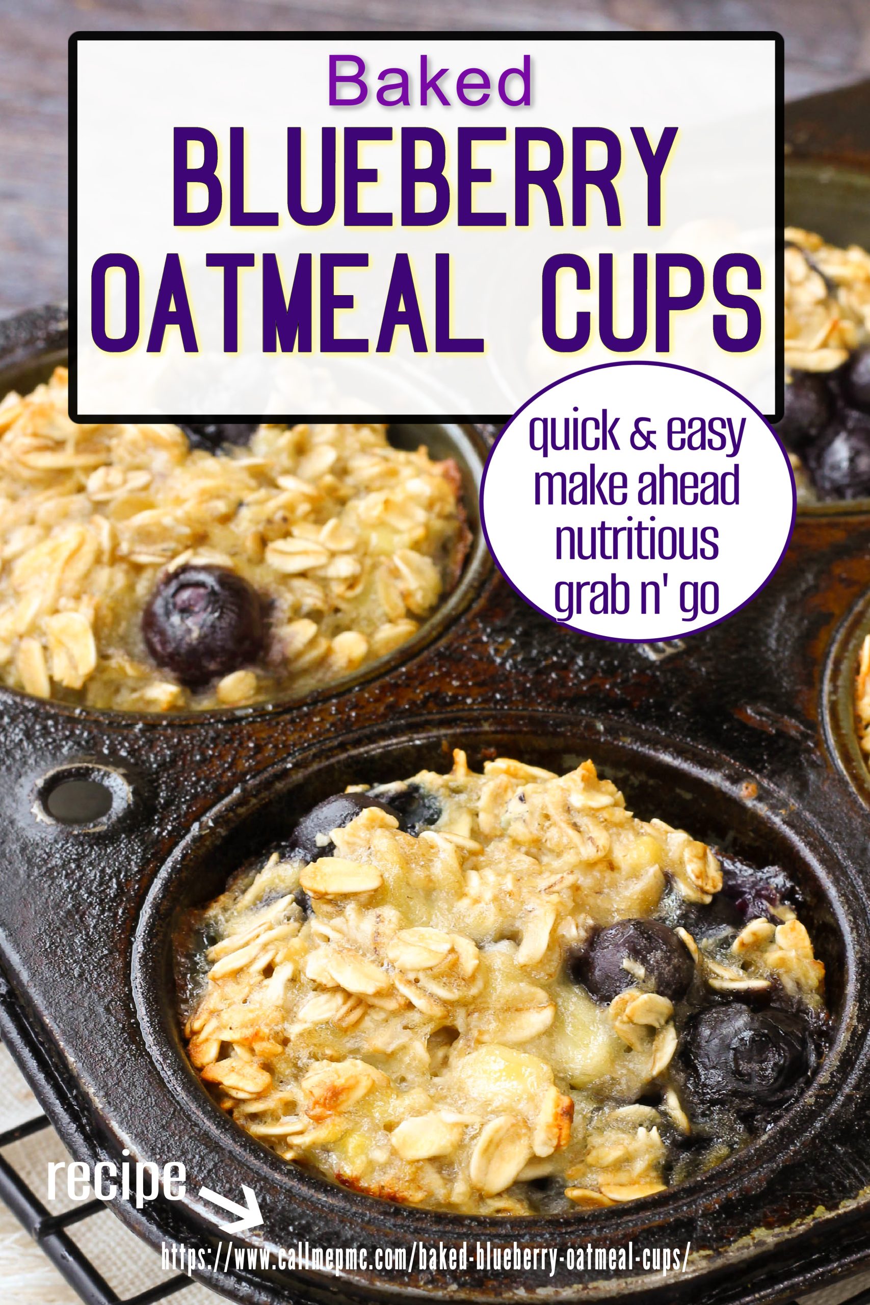 Close-up of Baked Blueberry Oatmeal Cups in a muffin tin, with text highlighting them as quick, easy, nutritious make-ahead breakfasts perfect for grab-and-go.