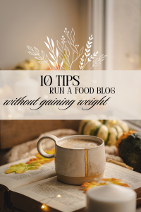 A mug of coffee sits on an open book with autumn leaves; text overlay reads “How to Run a Successful Food Blog and Not Gain Weight: 10 Essential Tips.”.