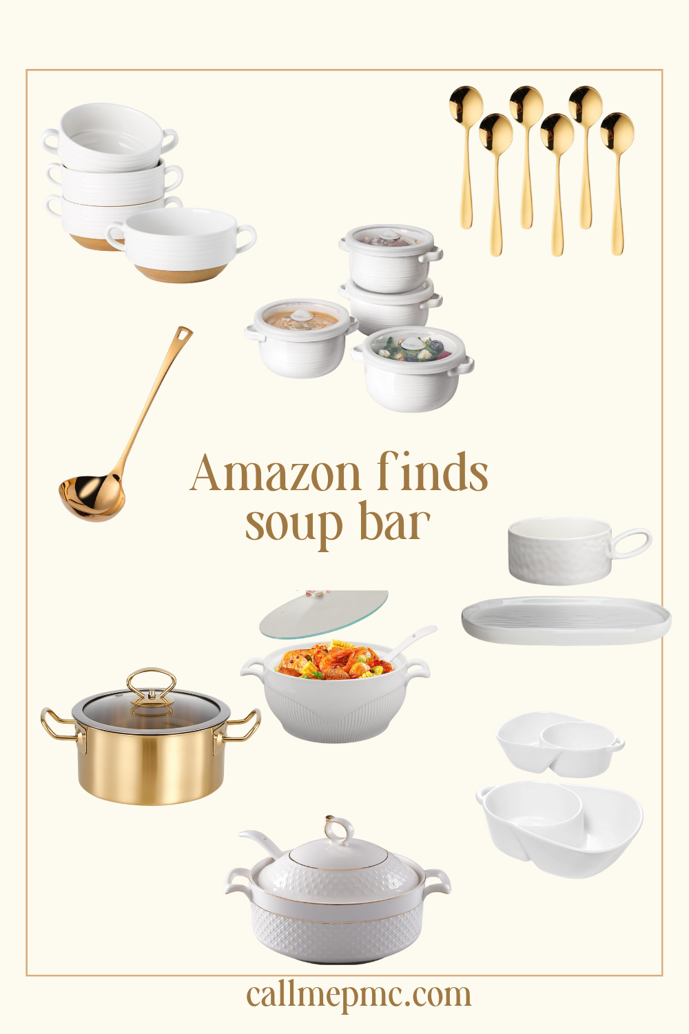 Assorted white and gold soup bowls, spoons, pots, and serving dishes arranged around the text "30+ Satisfying Soup Recipes Amazon finds soup bar" and the website "callmepmc.com" on a light background.