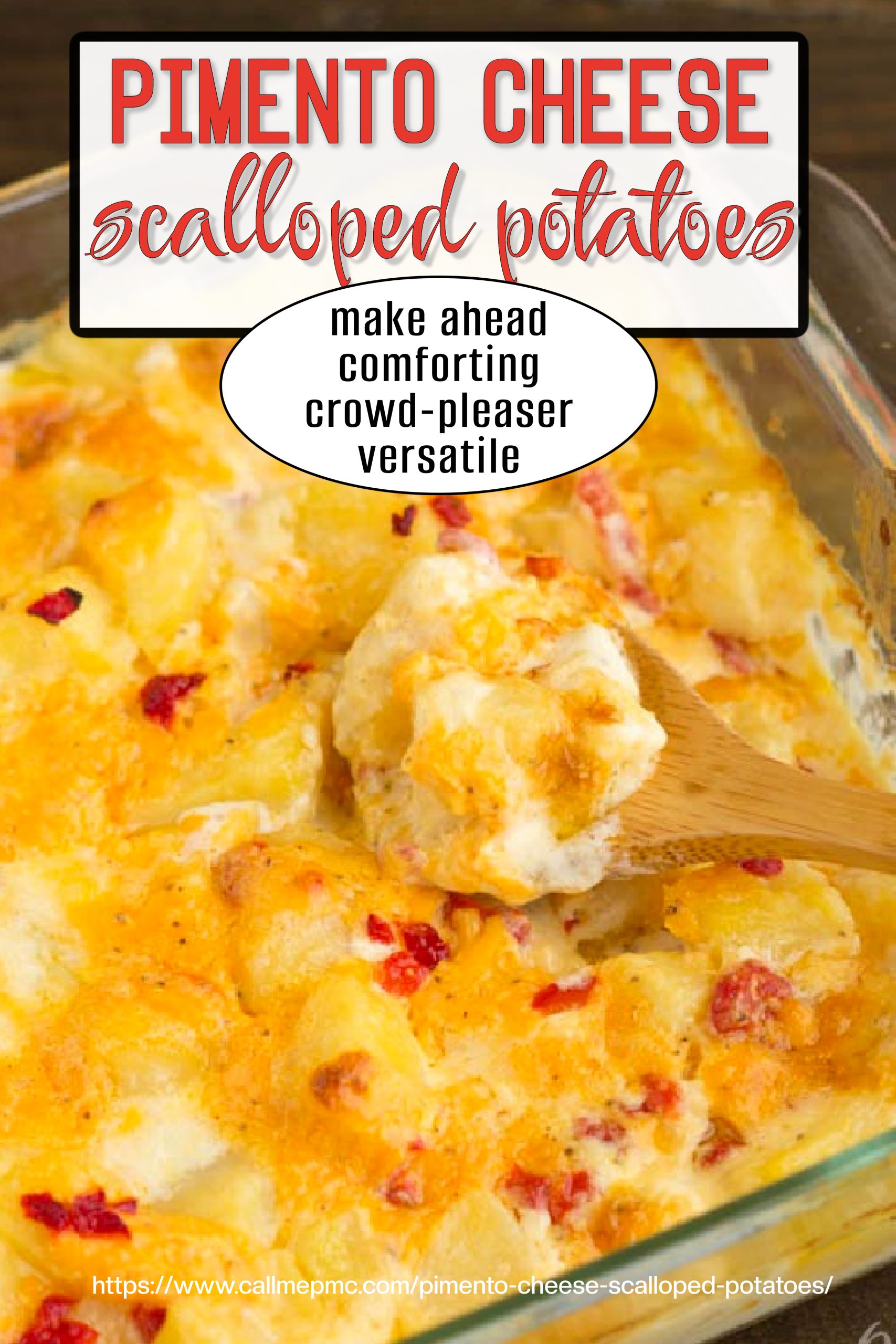 A baking dish filled with creamy Pimento Cheese Scalloped Potatoes, topped with melted cheese, with a wooden spoon scooping a portion. Text highlights the irresistible flavor and comfort of this classic side dish.