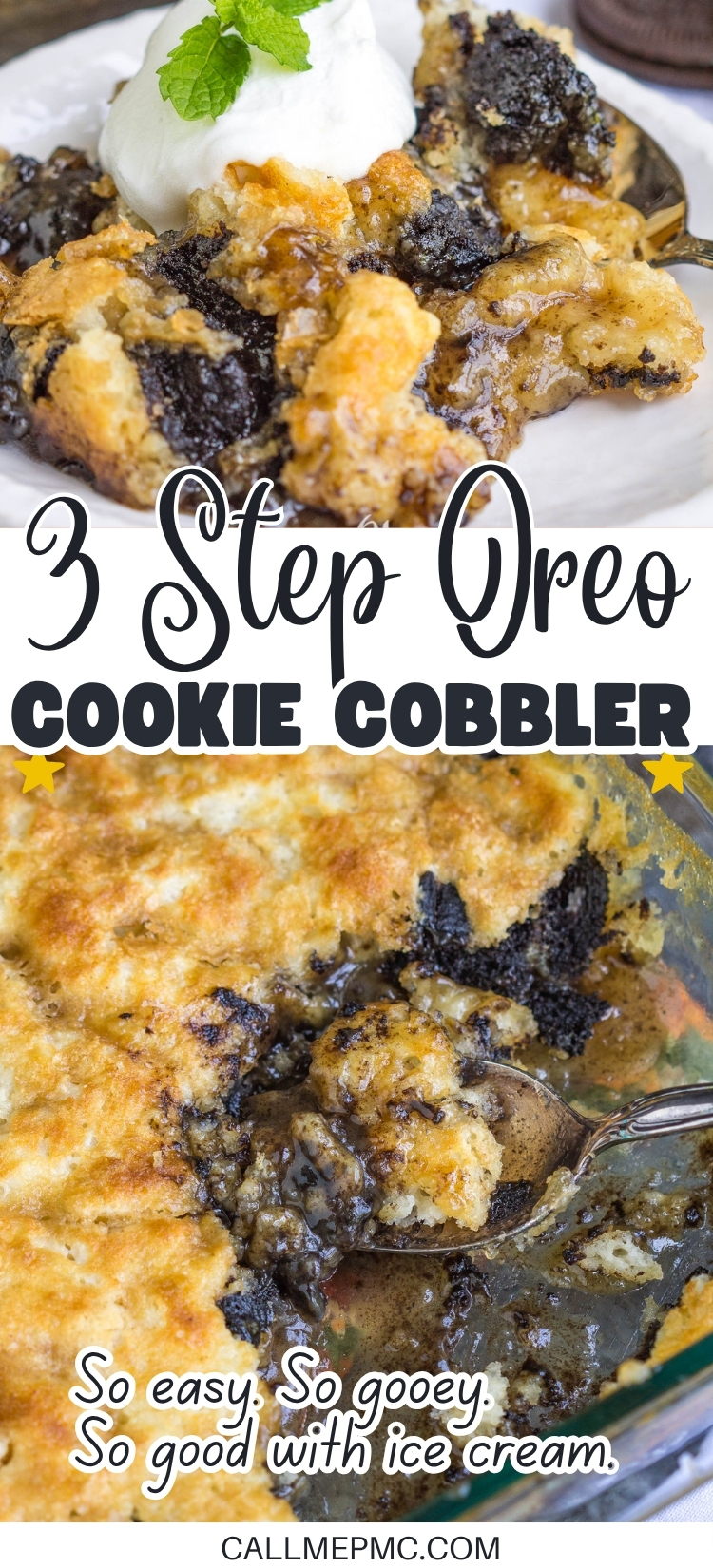 A closeup of gooey 3 Step Oreo Cookie Dump Cobbler topped with a scoop of vanilla ice cream, shown in a baking dish and served on a plate. Text reads: “3 Step Oreo Cookie Dump Cobbler. So easy. So gooey. So good with ice cream.”.