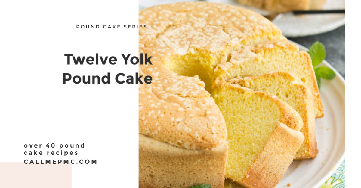 Twelve Yolk Pound Cake Call Me Pmc