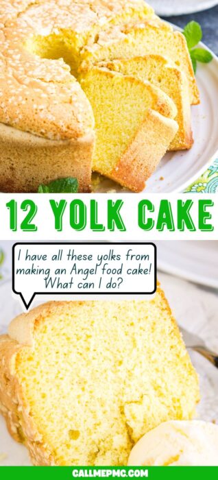 Two images of a Twelve Yolk Cake titled “12 Yolk Cake.” The top shows a fluffy yellow cake slice on a plate. The bottom image has a speech bubble about using egg yolks, with the site link "callmepmc.com" underneath.