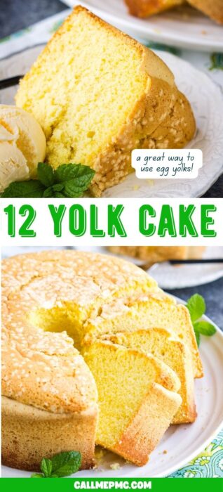 Two images of a moist yellow Twelve Yolk Cake, labeled "12 Yolk Cake." The cake is sliced to reveal its dense texture. One slice is served on a plate with vanilla ice cream and mint garnish, highlighting this tasty way to use extra egg yolks.
