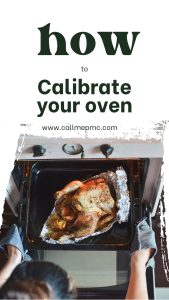 A person places a roasted chicken in a foil-lined pan into an open oven, with text above: "How to Calibrate your Oven www.callmepmc.com"—showing the first step in ensuring perfect oven calibration for every meal.