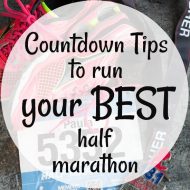 Countdown Tips to Run a Half Marathon | 3 – 6 Months