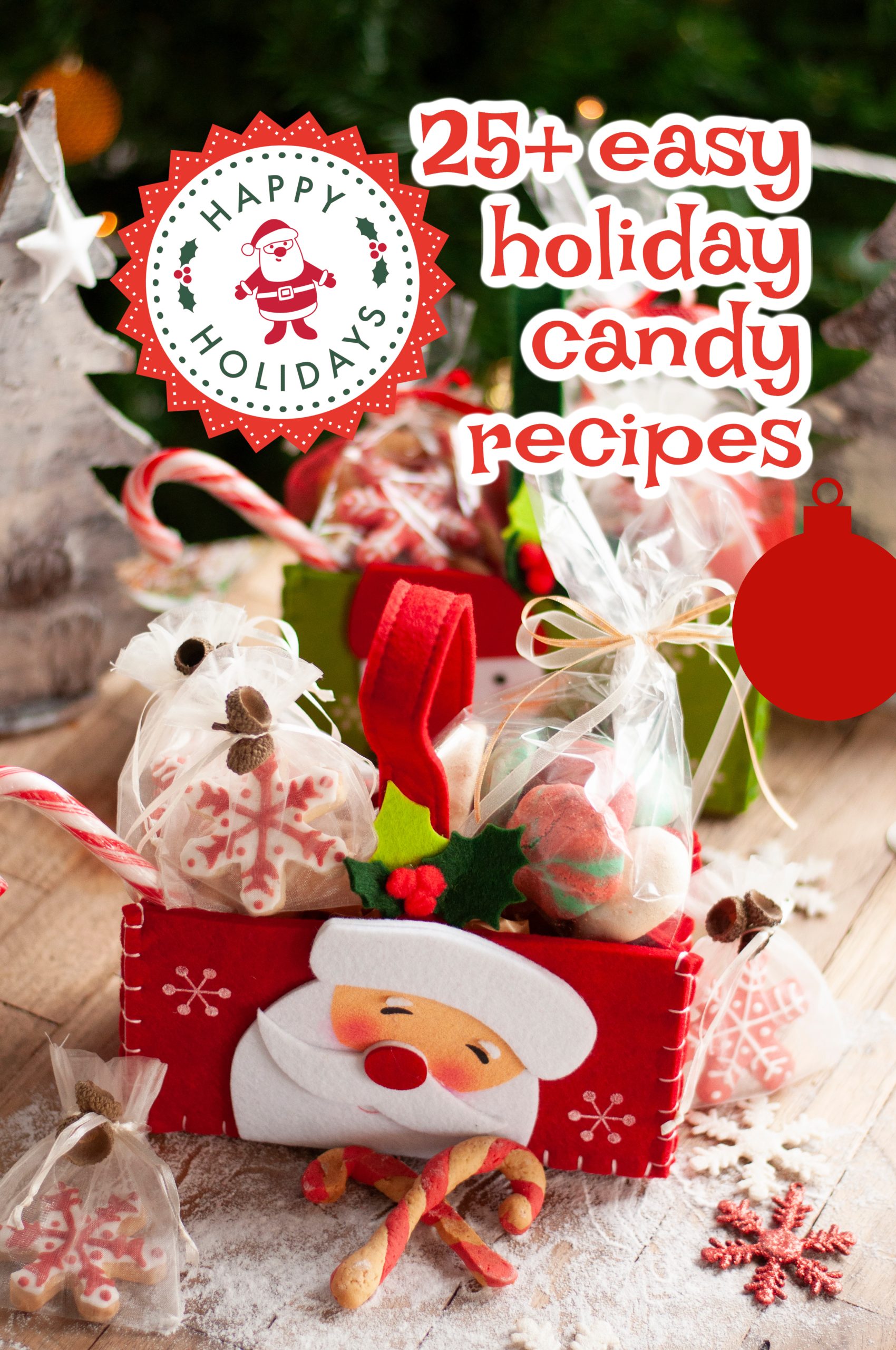 Fabulous & Easy Candy Recipes Festive holiday candy gift boxes with Santa decorations and assorted candies in clear bags, surrounded by holiday décor and cheerful text highlighting Fabulous & Easy Candy Recipes to make your season sweeter.