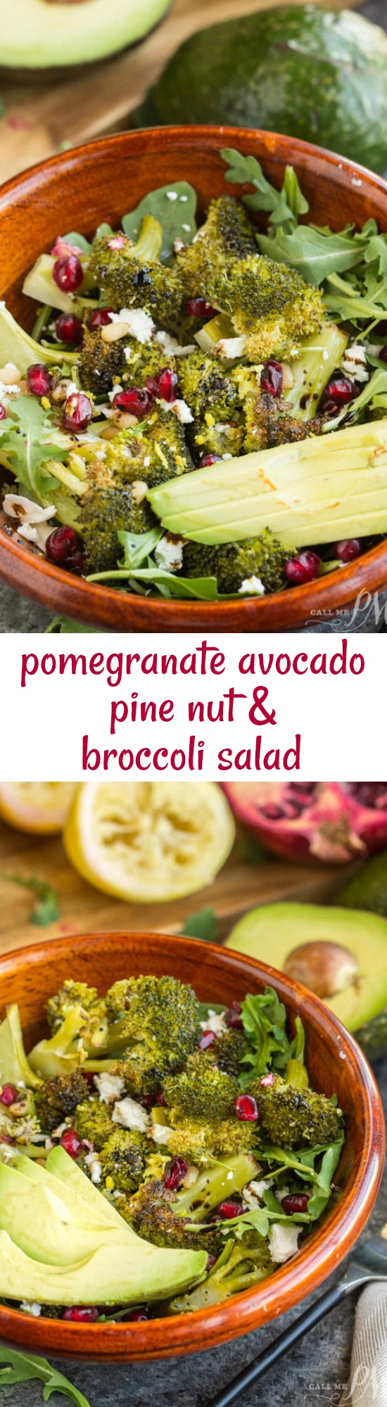 Side dish. salad. Pomegranate Avocado and Pine Nut Roasted Broccoli Salad packs a flavorful punch. One bite and this salad will be your new favorite. Pomegranate Avocado and Pine Nut Roasted Broccoli Salad packs a flavorful punch. One bite and this salad will be your new favorite.