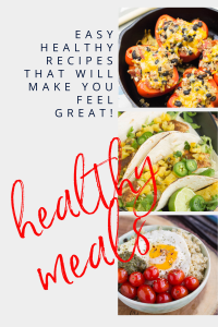 Easy Healthy Meals that Will Make you Feel Great