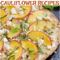 10 CAULIFLOWER RECIPES THAT WILL FILL YOU UP BUT NOT OUT