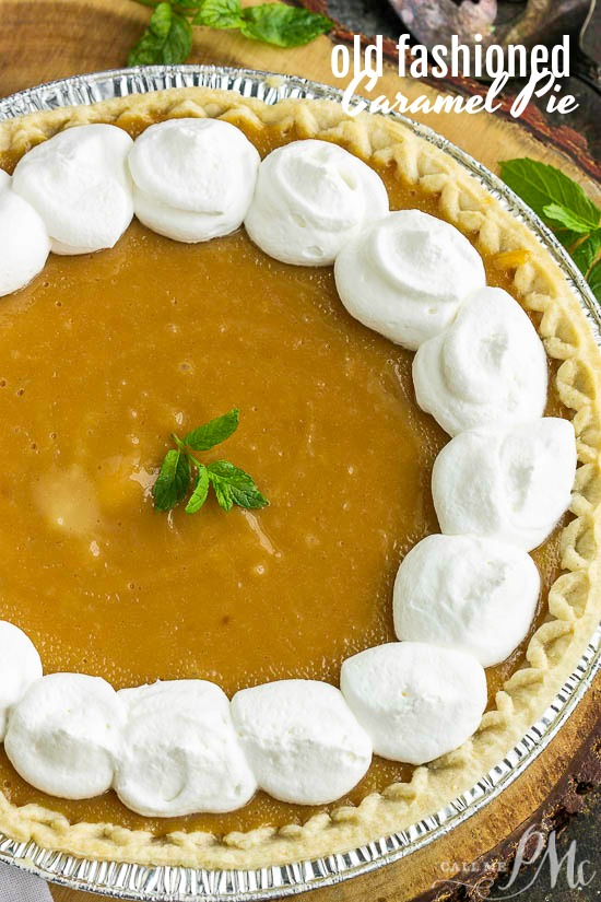 Old Fashioned Caramel Pie Recipe Call Me Pmc