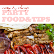 Cheap and Easy Party Food and Tips - It doesn't matter what type of party you're throwing from a birthday party to family reunions or game day watch parties, there must be good food!