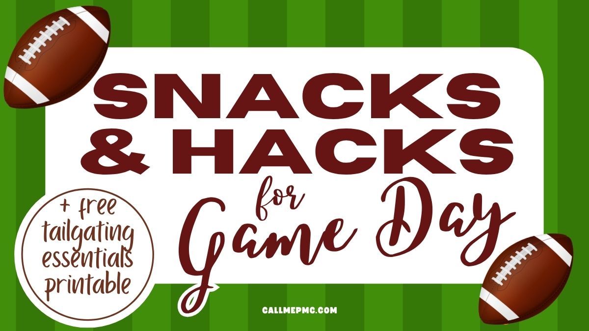 Text reads: “Snacks & Hacks for Game Day + free tailgating essentials printable.” The background is green with footballs in the corners, featuring easy tailgating hacks and recipes to level up your game day experience.