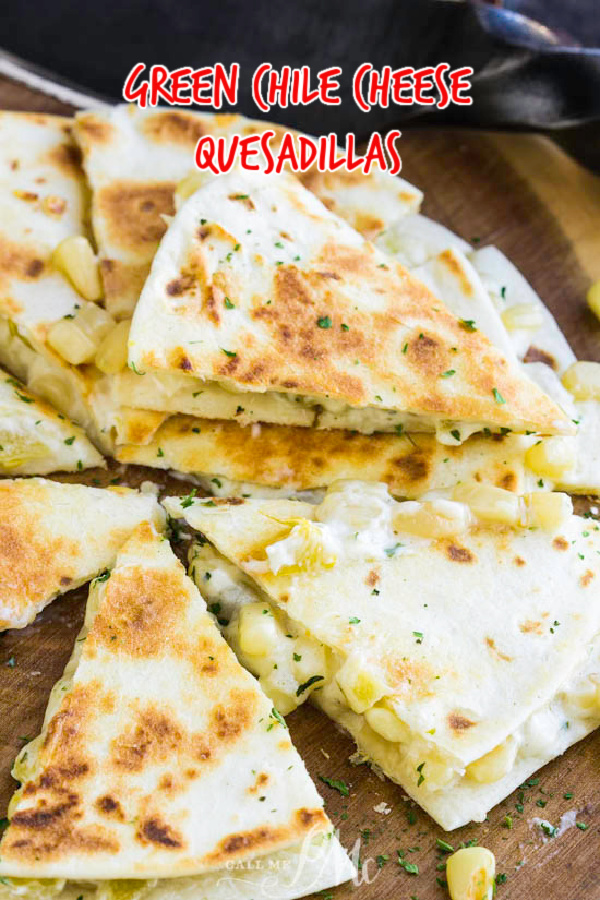 Green Chile Cheese Quesadillas
