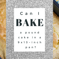 Can I Bake a Pound Cake In a 9X13-Inch Pan?