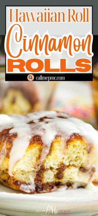 Close-up of Quick Cinnamon Hawaiian Rolls made with Hawaiian bread, topped with glaze, with text reading "Hawaiian Roll Cinnamon Rolls" and "callmepmc.com" above it.