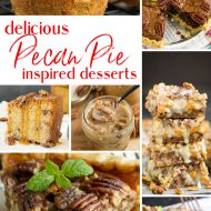 PECAN PIE INSPIRED DESSERTS