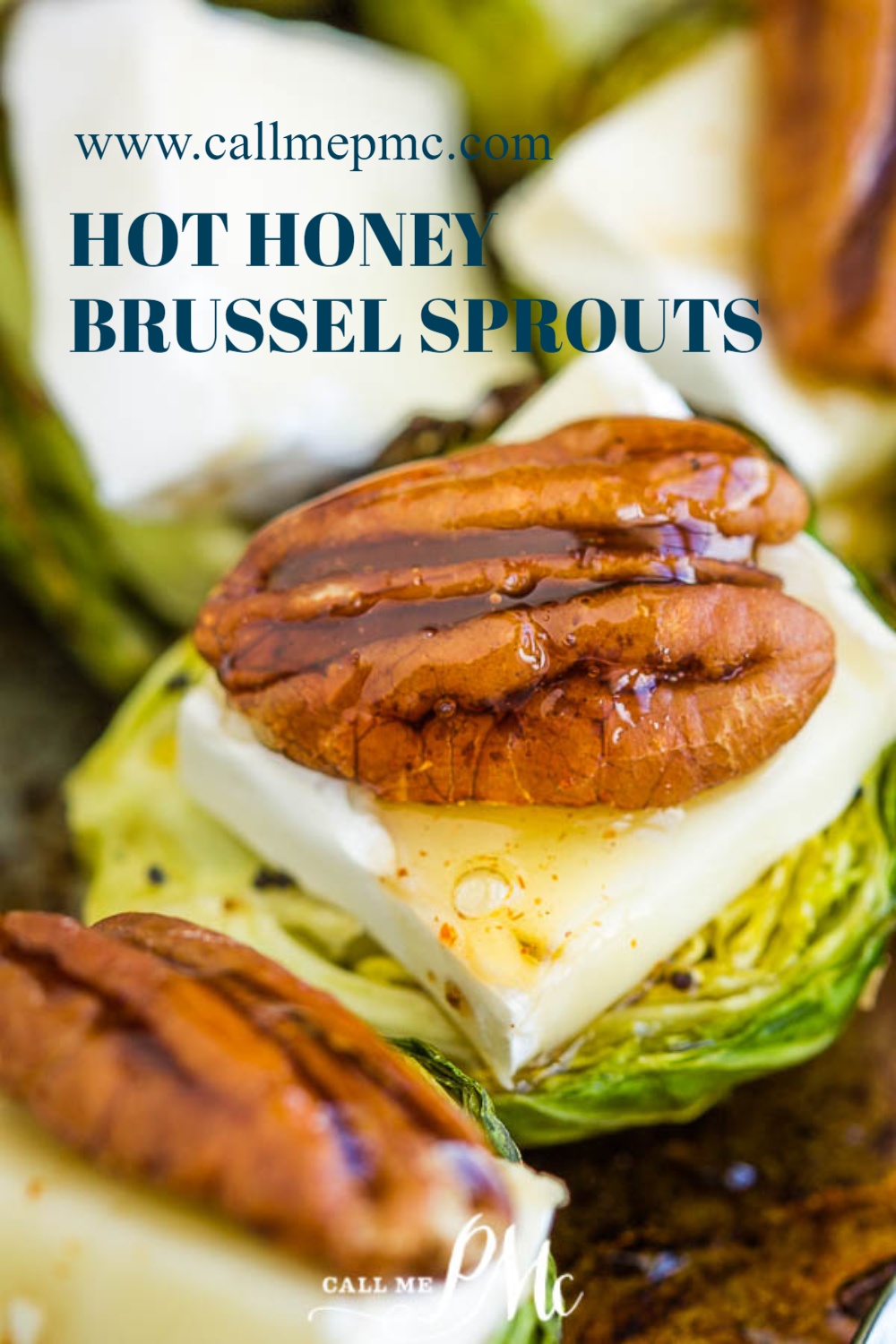  Roasted Brussel sprouts with brie cheese, pecans, & hot honey
