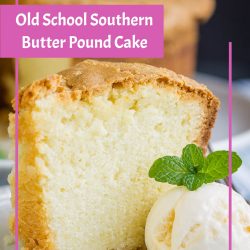 Old School Southern Butter Pound Cake