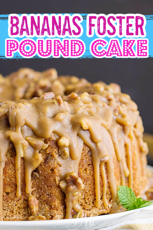 bundt cake with caramel and pecans Bananas Foster Pound Cake