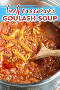 Beef Macaroni Goulash Soup is simple and hearty with budget-friendly ingredients. All of which makes it a staple in my house.