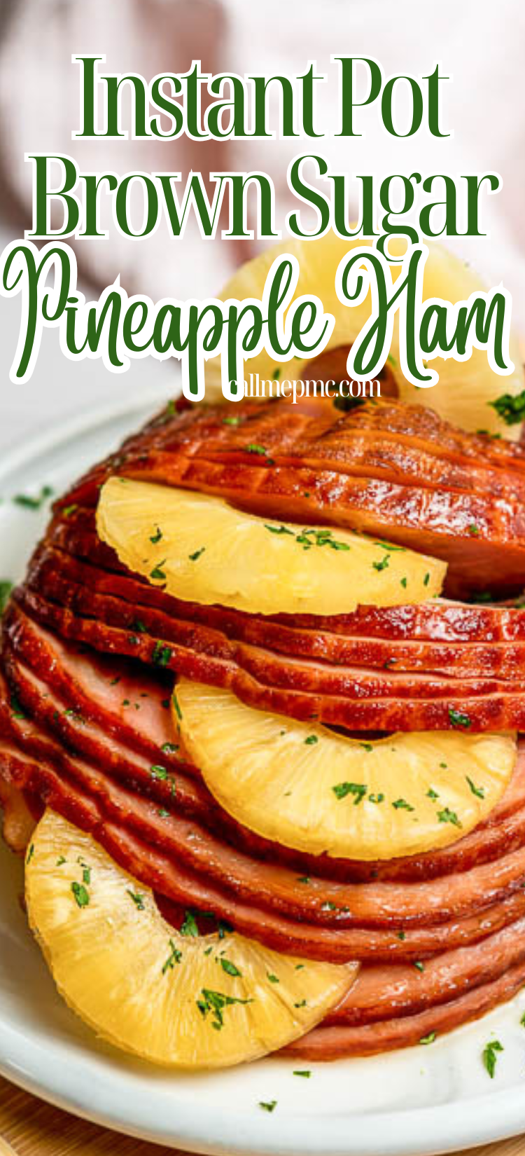 brown sugar ham with pineapple Sliced Instant Pot Pineapple Brown Sugar Ham garnished with pineapple rings and parsley, served on a white plate. Text overlay reads "Instant Pot Brown Sugar Pineapple Ham.