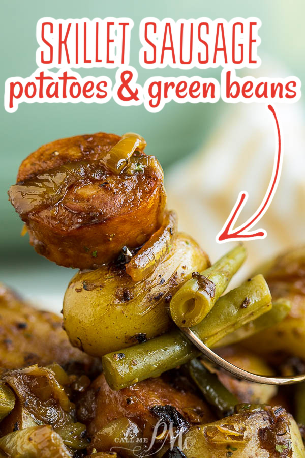 SKILLET SAUSAGE POTATOES AND GREEN BEANS RECIPE