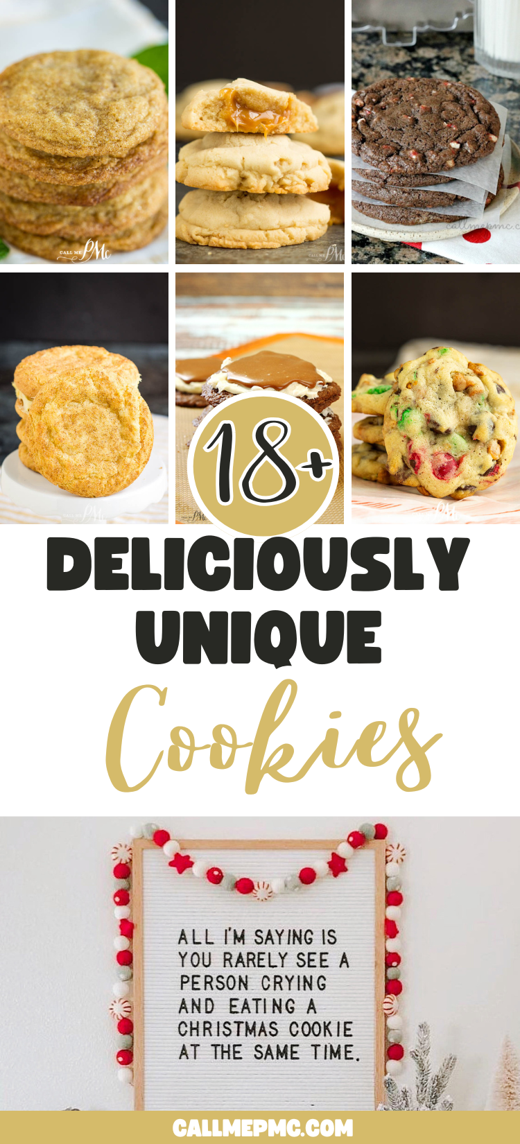 A collage of various cookies and a letter board saying, “All I'm saying is you rarely see a person crying and eating a Christmas cookie at the same time,” featuring DELICIOUSLY UNIQUE COOKIE RECIPES.