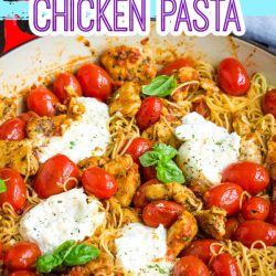 grape tomato burrata chicken pasta