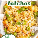 MEXICAN STREET CORN TOTCHOS RECIPE {Tater Tots Nachos} is a fun twist on a popular Tex-Mex recipe. #totchos #nachos #streetcorn #recipes
