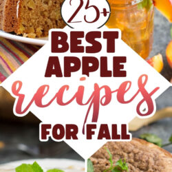 Collage of apple desserts including cake, cobbler, and a jar of preserves, with text: “25+ Best Favorite Apple Recipes for Fall” on a white diamond-shaped banner.
